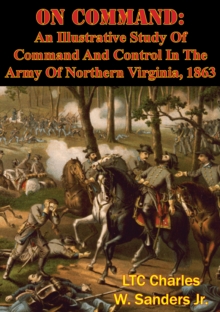 Image for On Command: An Illustrative Study Of Command And Control In The Army Of Northern Virginia, 1863