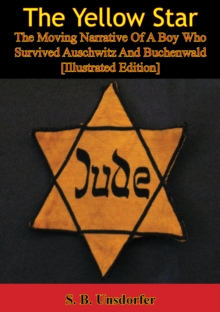 Image for Yellow Star: The Moving Narrative Of A Boy Who Survived Auschwitz And Buchenwald [Illustrated Edition]