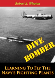 Image for Dive Bomber: Learning To Fly The Navy's Fighting Planes