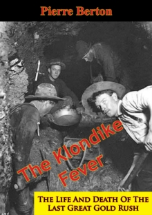 Image for Klondike Fever: The Life And Death Of The Last Great Gold Rush