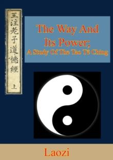Image for Way And Its Power; A Study Of The Tao Te Ching.