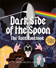 Image for Dark side of the spoon  : the rock cookbook