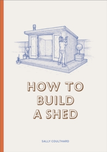 Image for How to build a shed