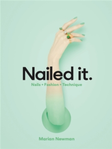 Image for Nailed it  : nails, fashion, technique