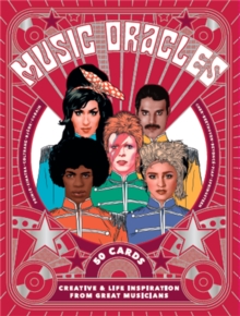 Music Oracles: Creative and Life Inspiration from 50 Musical Icons