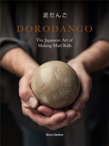 Dorodango: The Japanese Art of Making Mud Balls