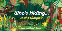 Image for Who's Hiding in the Jungle? : A Spot and Match Game