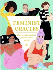 Feminist Oracles: Blaze a trail with advice from 50 iconic women