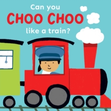 Image for Can you choo choo like a train?