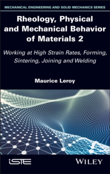 Image for Rheology, Physical and Mechanical Behavior of Materials 2 : Working at High Strain Rates, Forming, Sintering, Joining and Welding