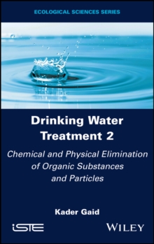 Image for Drinking Water Treatment, Chemical and Physical Elimination of Organic Substances and Particles