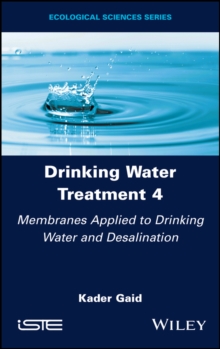 Image for Drinking water treatmentVolume 4,: Membranes applied to drinking water and desalination