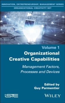 Image for Organizational Creative Capabilities : Management Factors, Processes and Devices