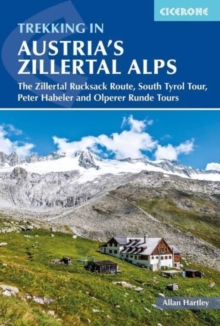 Trekking in Austria’s Zillertal Alps: The Zillertal Rucksack Route, South Tirol Tour, Peter Habeler and Olperer Runde