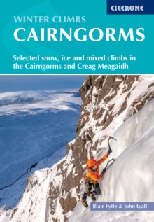 Winter Climbs in the Cairngorms: Selected snow, ice and mixed climbs in the Cairngorms and Creag Meagaidh