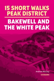 Image for 15 Short Walks in the Peak District - Bakewell and the White Peak
