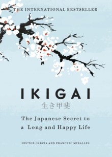Image for Ikigai  : the Japanese secret to a long and happy life