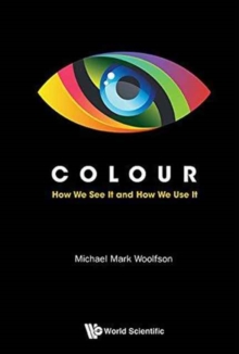 Image for Colour  : how we see it and how we use it