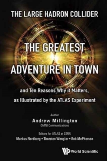 Image for The Large Hadron Collider  : the greatest adventure in town and ten reasons why it matters as illustrated by the ATLAS experiment