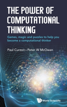 Image for The power of computational thinking  : games, magic and puzzles to help you become a computational thinker