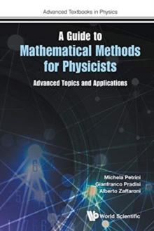 Guide To Mathematical Methods For Physicists, A: Advanced Topics And Applications