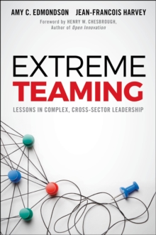 Image for Extreme teaming  : lessons in complex, cross-sector leadership
