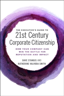 Image for 21st century corporate citizenship  : the executives' guide to delivering value to society and your business