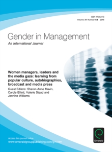 Image for Women Managers, Leaders and the Media Gaze: Learning from popular culture, autobiographies, broadcast and media press: Gender in Management: An International Journal.