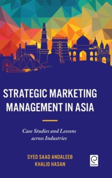 Strategic Marketing Management in Asia: Case Studies and Lessons across Industries