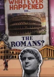 Image for Whatever happened to...the Romans?