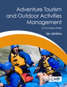 Image for Adventure Tourism and Outdoor Activities Management: A 21st Century Toolkit