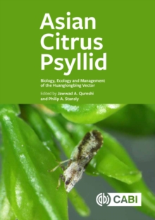 Image for Asian Citrus Psyllid: Biology, Ecology and Management of the Huanglongbing Vector