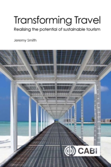 Image for Transforming travel  : realising the potential of sustainable tourism