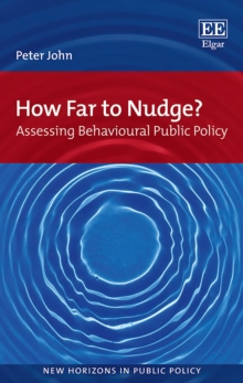 Image for How far to nudge?  : assessing behavioural public policy