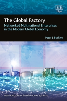 Image for The global factory: networked multinational enterprises in the modern global economy.
