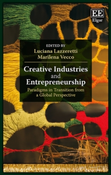 Image for Creative industries and entrepreneurship: paradigms in transition from a global perspective