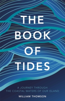 Image for The book of tides  : a journey through the coastal waters of our island