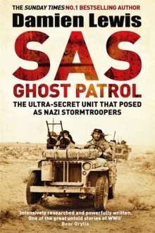 SAS Ghost Patrol: The Ultra-Secret Unit That Posed As Nazi Stormtroopers