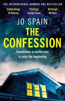 The Confession: A totally addictive psychological thriller with shocking twists and turns