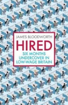 Image for Hired  : six months undercover in low-wage Britain