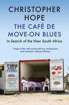 Image for The Cafe de Move-on blues  : in search of the new South Africa