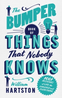 Image for The bumper book of things that nobody knows: 1001 mysteries of life, the universe and everything