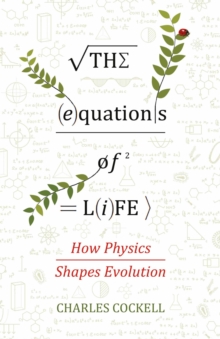 Image for The equations of life: the hidden rules shaping evolution