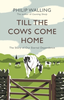 Image for Till the cows come home : the story of our eternal dependence