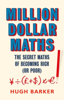 Image for Million dollar maths: the secret maths of becoming rich (or poor)