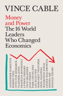 Image for Money and power  : the world leaders who changed economics