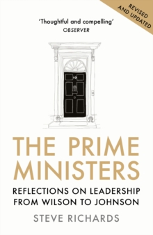 Image for The prime ministers  : reflections on leadership from Wilson to Johnson