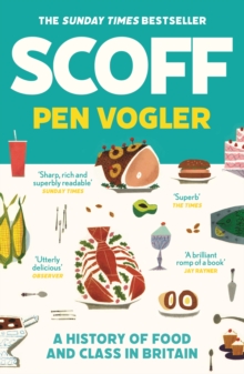 Image for Scoff  : a history of food and class in Britain