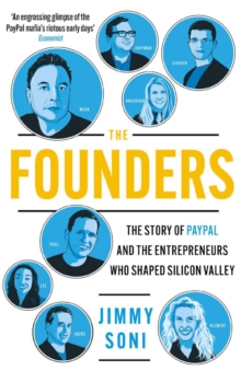 Image for The founders: Elon Musk, Peter Thiel and the company that made the modern internet