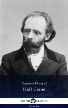 Image for Delphi Complete Works of Hall Caine (Illustrated)